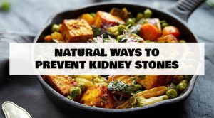 7 Natural Ways to Prevent Kidney Stones